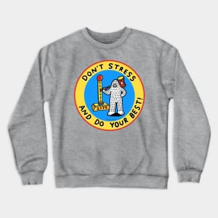 Don't Stress and Do Your Best Crewneck Sweatshirt